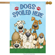 dogs spoiled here house flag everyday